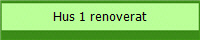 Hus 1 renoverat